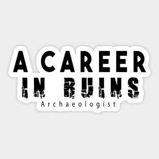 a career in ruins Sticker